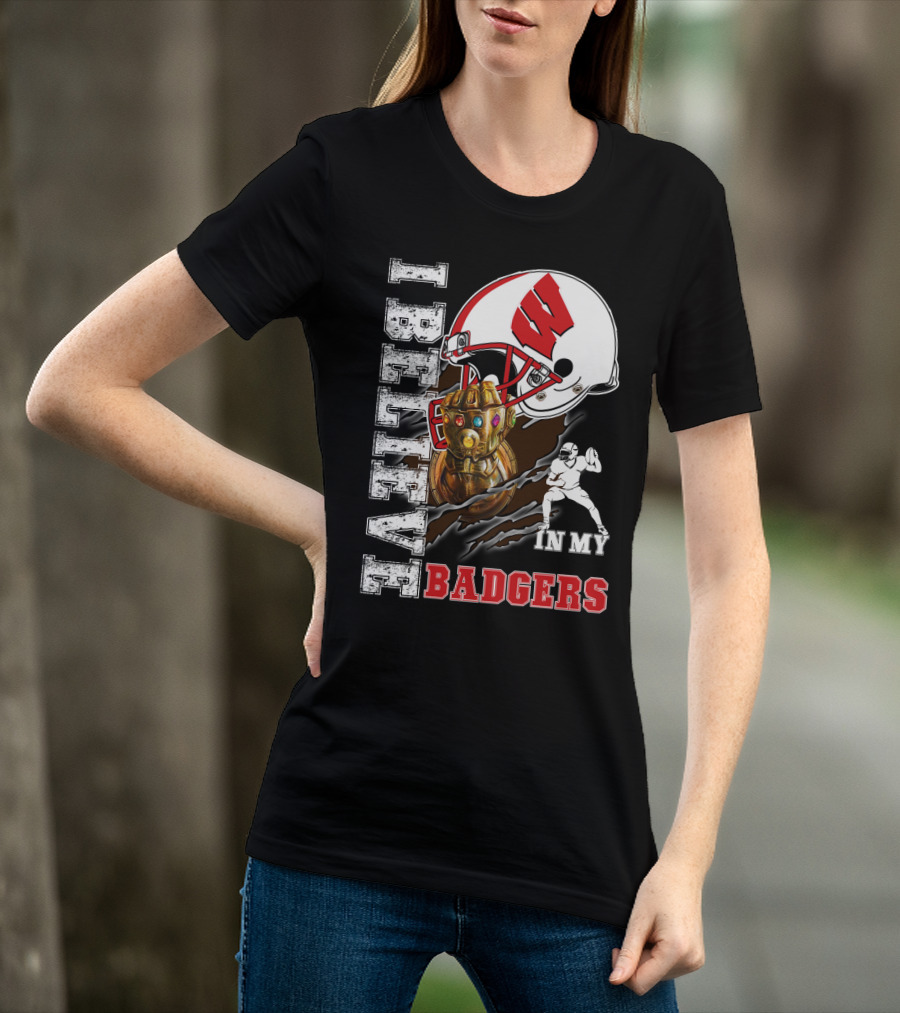 I Believe In My Wisconsin Badgers T-Shirt