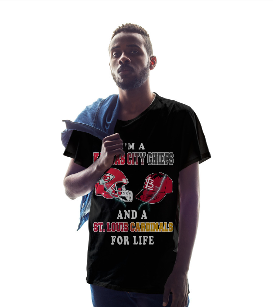 I'm A Kansas City Chiefs And A St. Louis Cardinals For Life T-Shirt