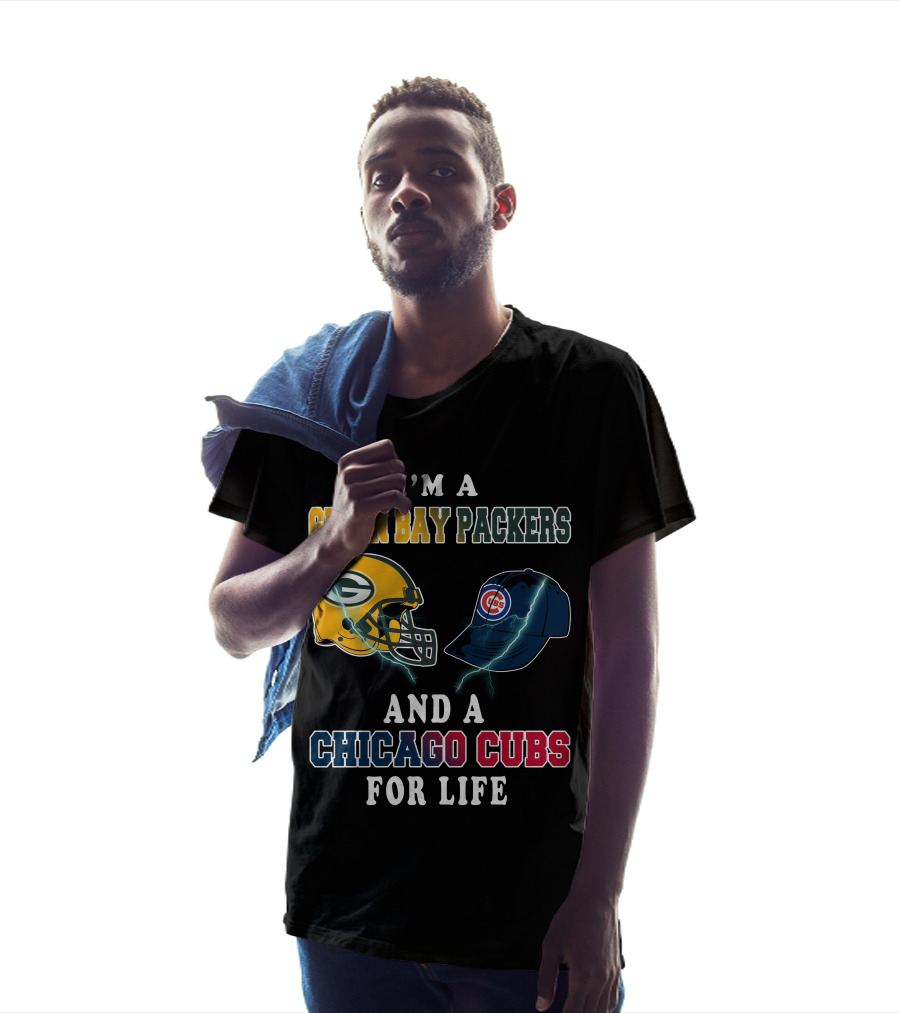 I'm A Green Bay Packers And A Chicago Cubs For Life T-Shirt