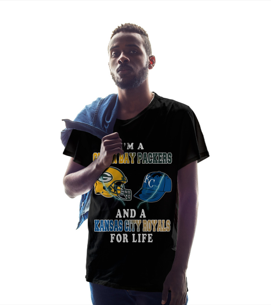 I'm A Green Bay Packers And A Kansas City Royals For Life T-Shirt