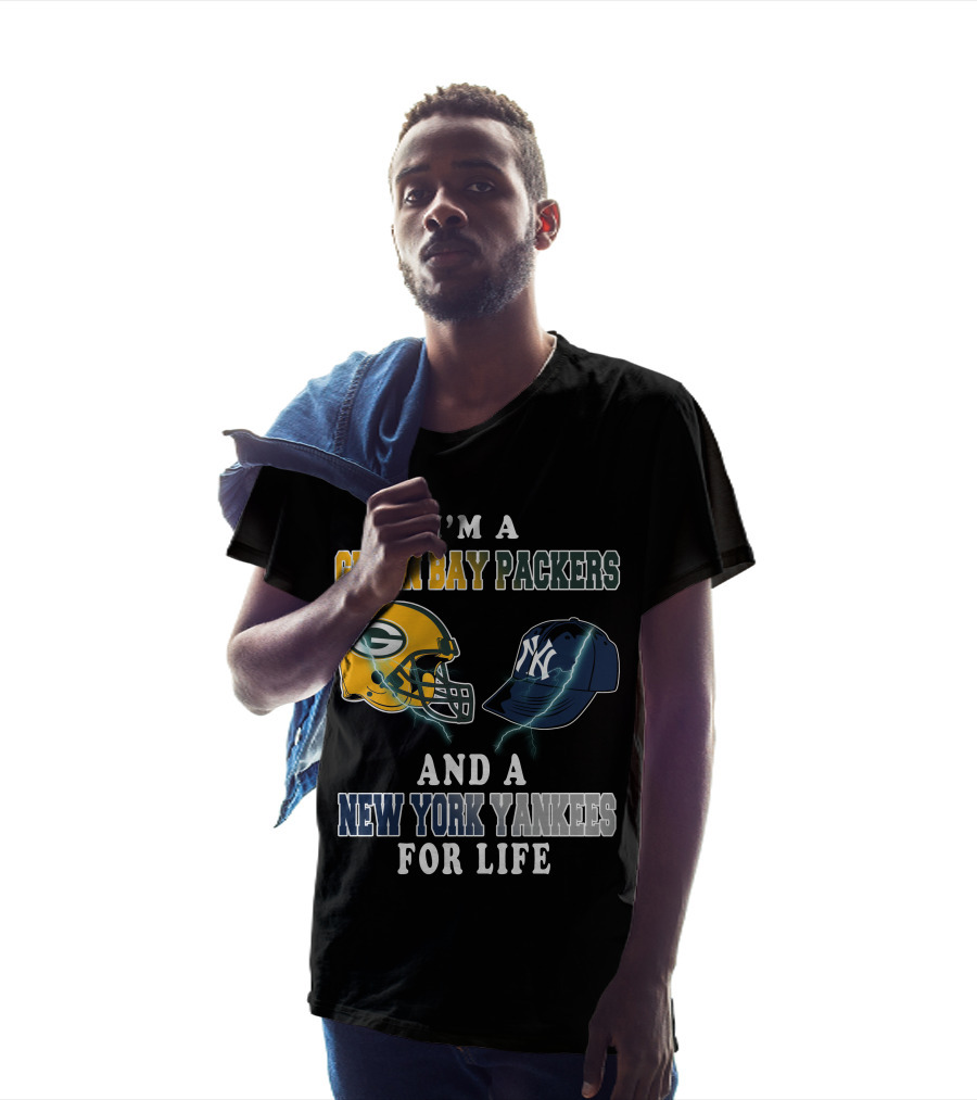 I'm A Green Bay Packers And A New York Yankees For Life T-Shirt