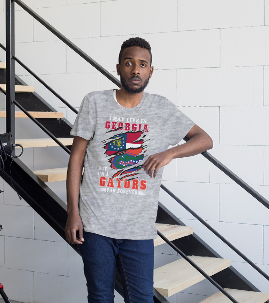 I May Live In Georgia But I'm A Gators Fan Forever T-Shirt