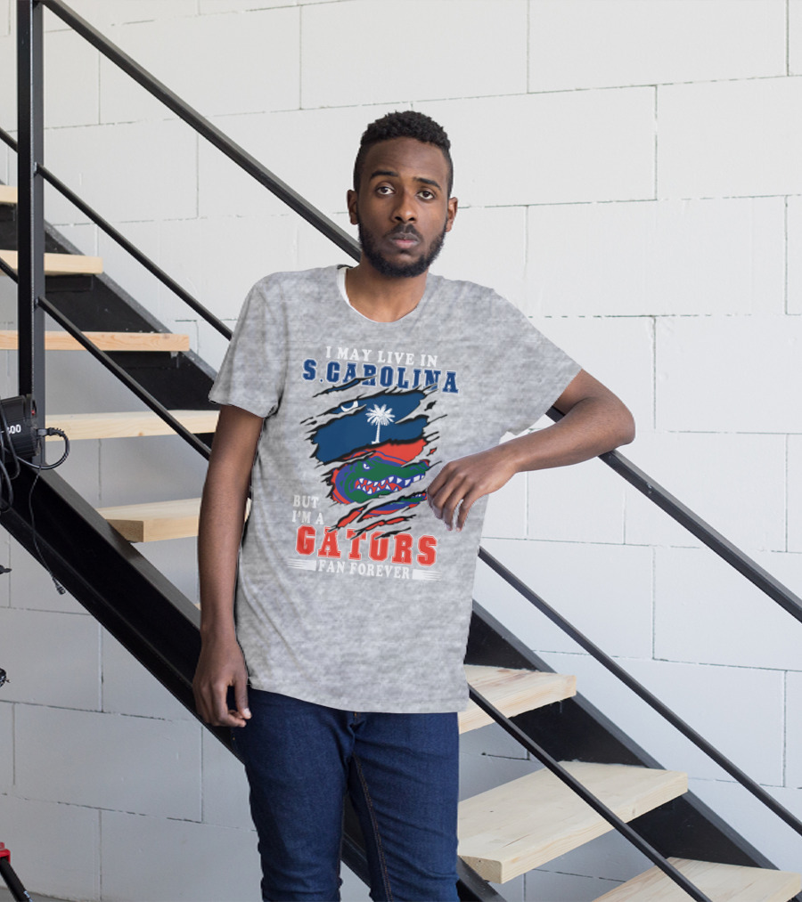 I May Live In S. Carolina But I'm A Gators Fan Forever T-Shirt