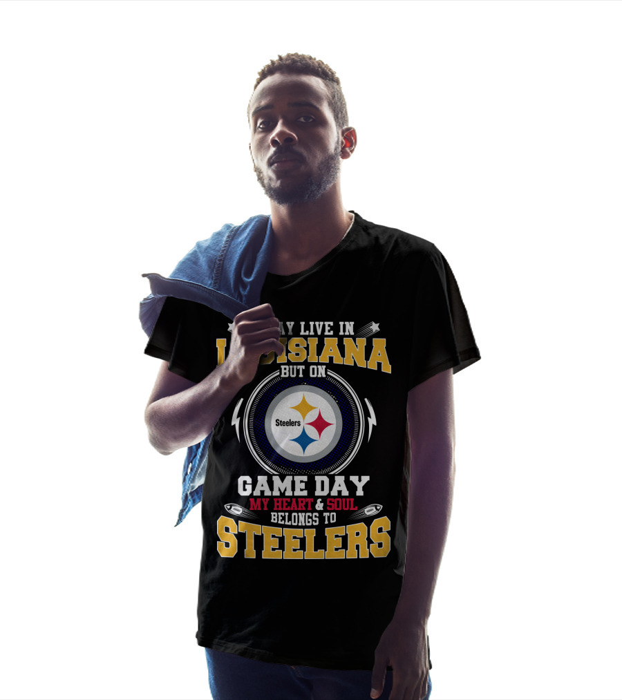 I May Live In Louisiana But On Game Day My Heart & Soul Belongs To Steelers T-Shirt