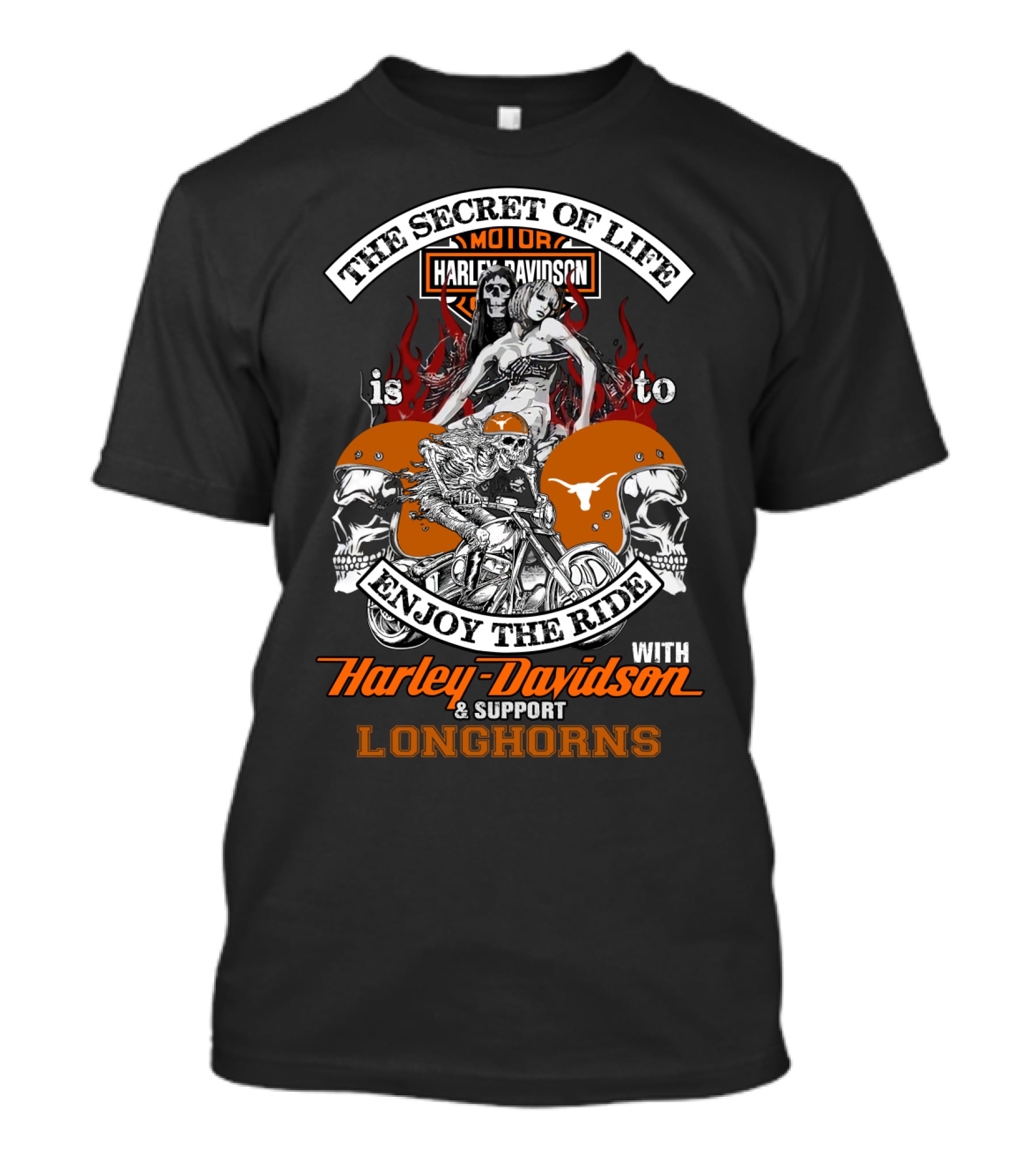 The Secret Of Life Is To Enjoy The Ride With Harley Davidson And Support Longhorns T-Shirt