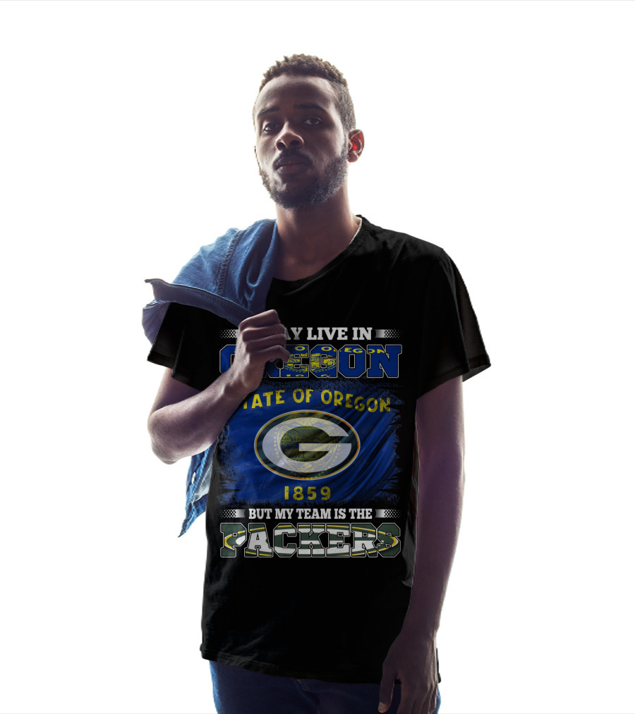 I May Live In Oregon State Of Oregon 1859 But My Team Is The Packers T-Shirt