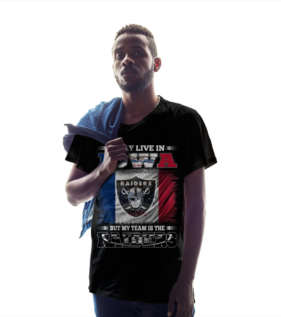 I May Live In Iowa But My Team Is The Raiders Raiders Iowa Flag T-Shirt
