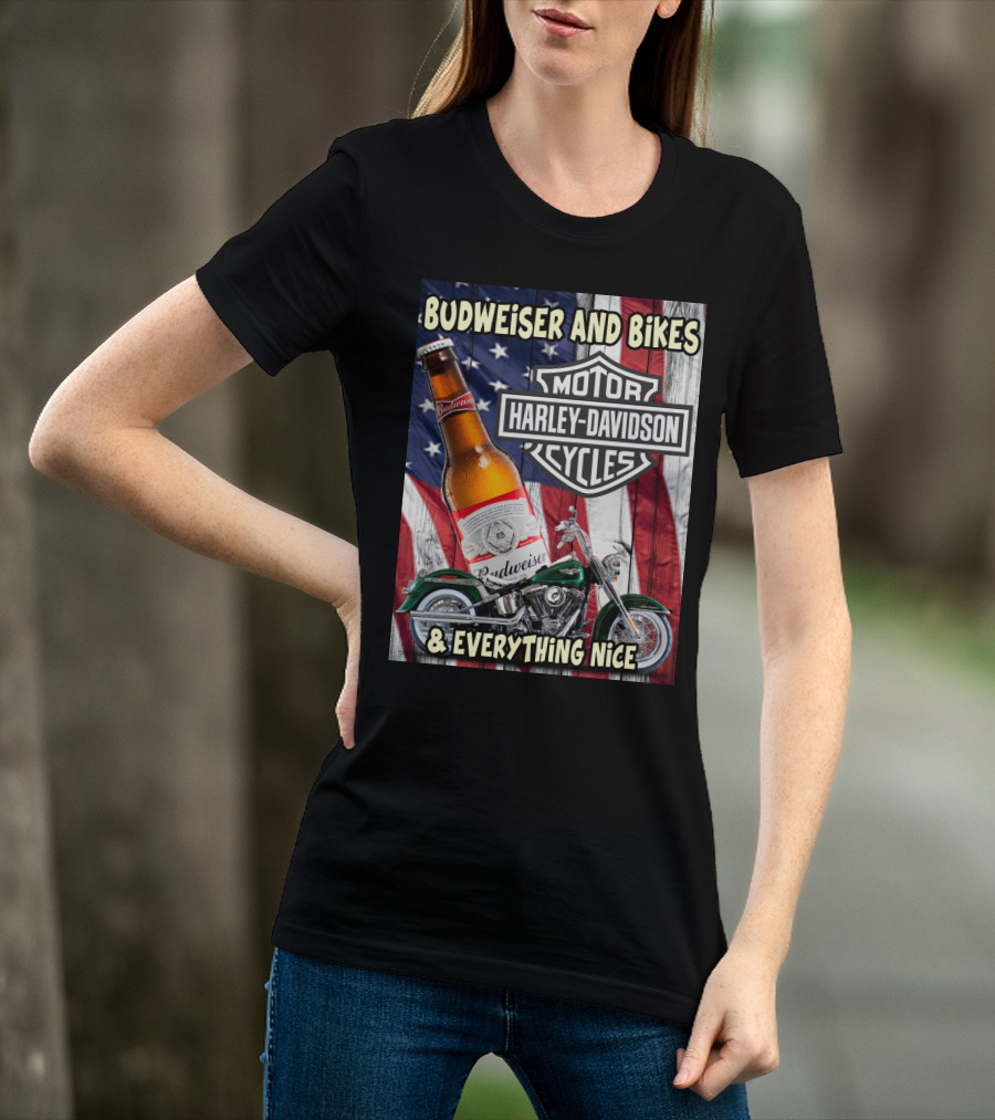 Budweiser And Bikes Harley Davidson Motorcycles & Everything Nice T-Shirt
