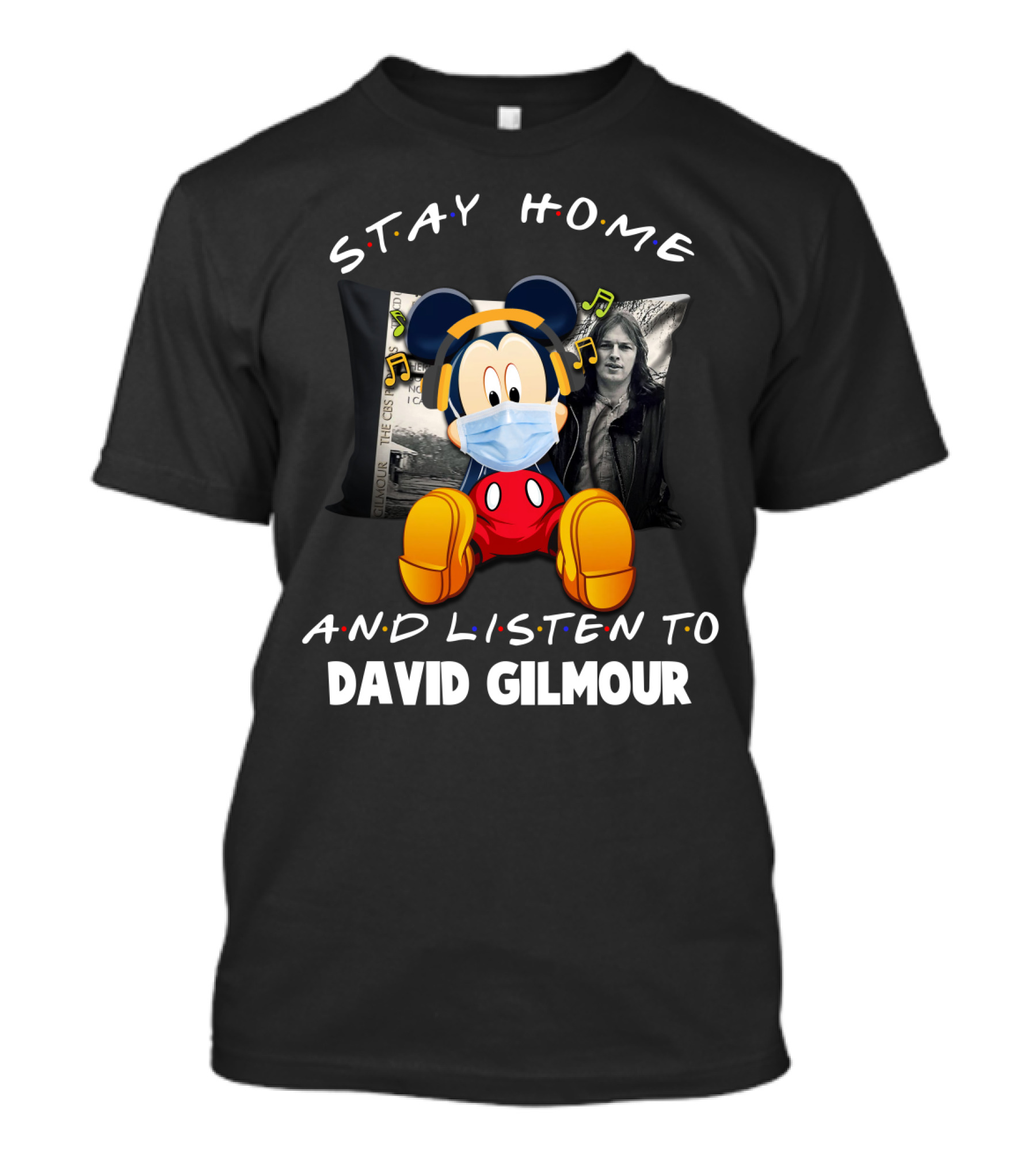 Stay Home And Listen To David Gilmour Mickey Mouse Mashup T-Shirt