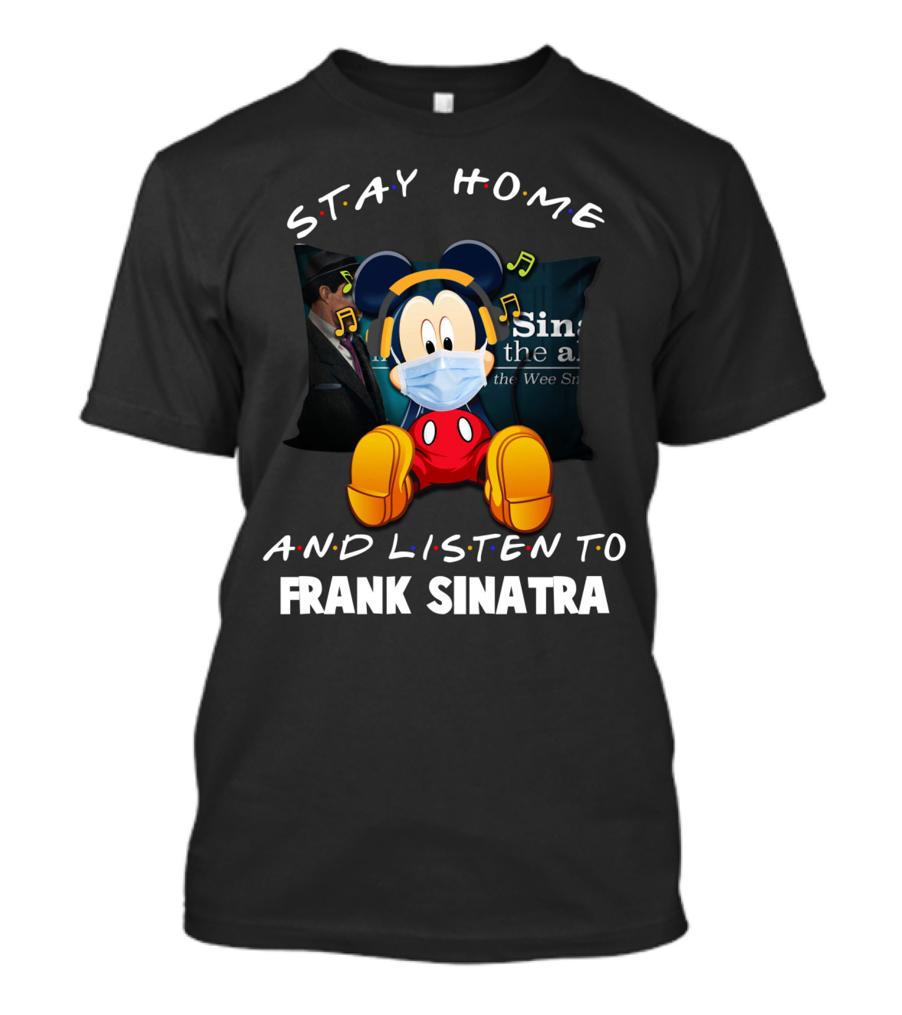 Stay Home And Listen To Frank Sinatra Mickey Mouse T-Shirt