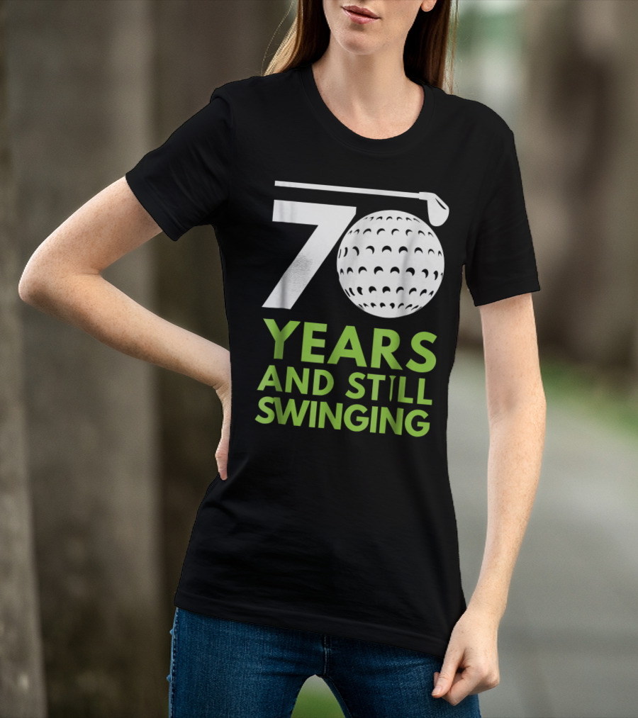 70 Years And Still Swinging Funny Golf Club T-Shirt
