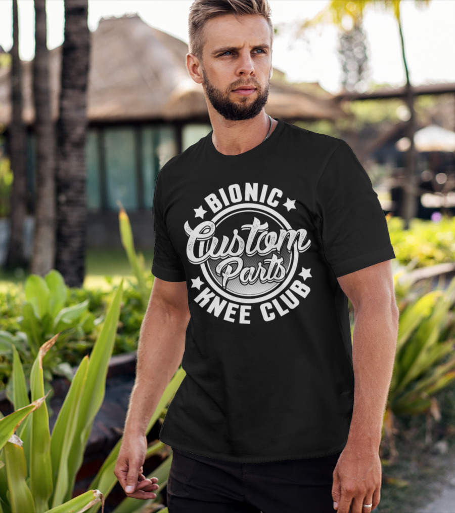 Bionic Knee Club Custom Parts Funny Knee Replacement T-Shirt