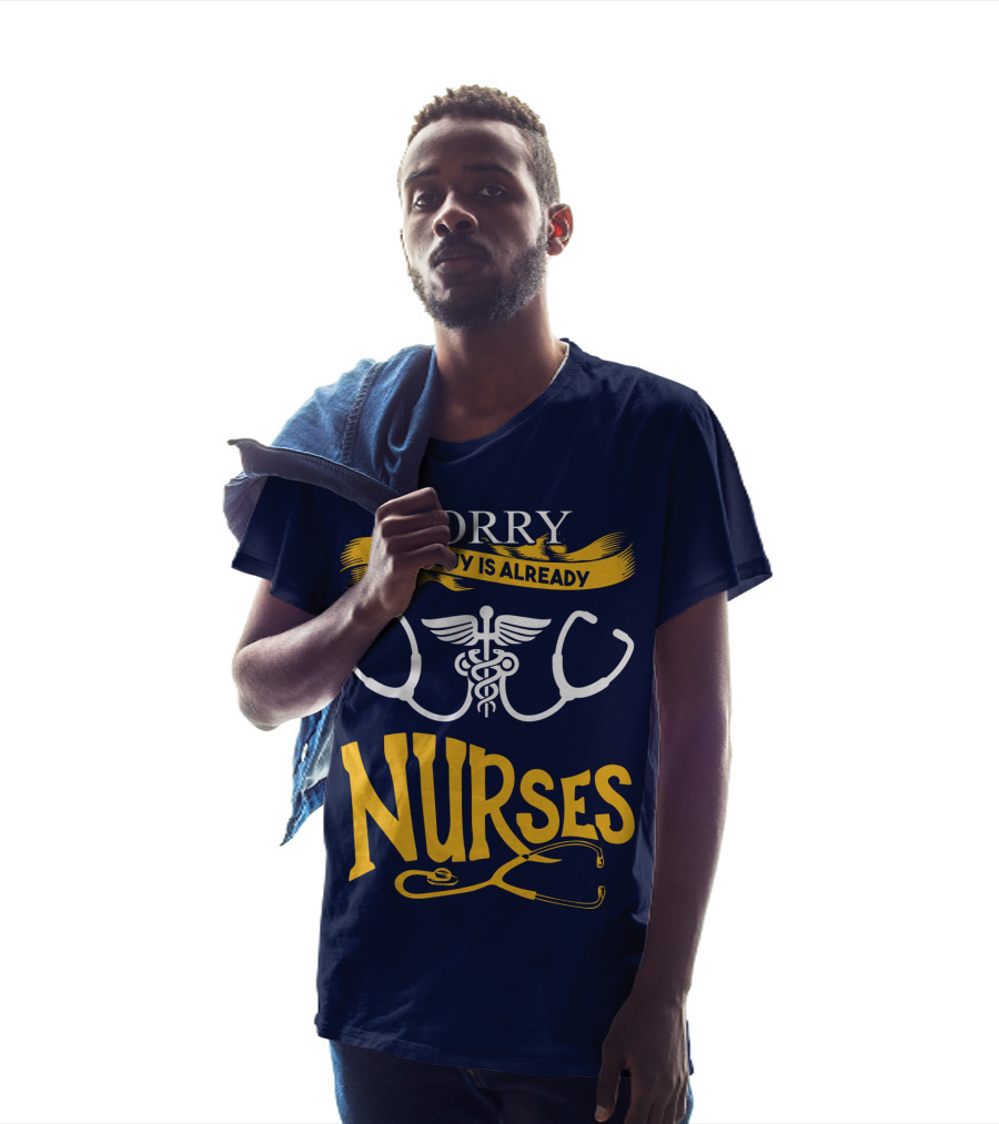 Sorry This Guy Is Already Nurses T-Shirt