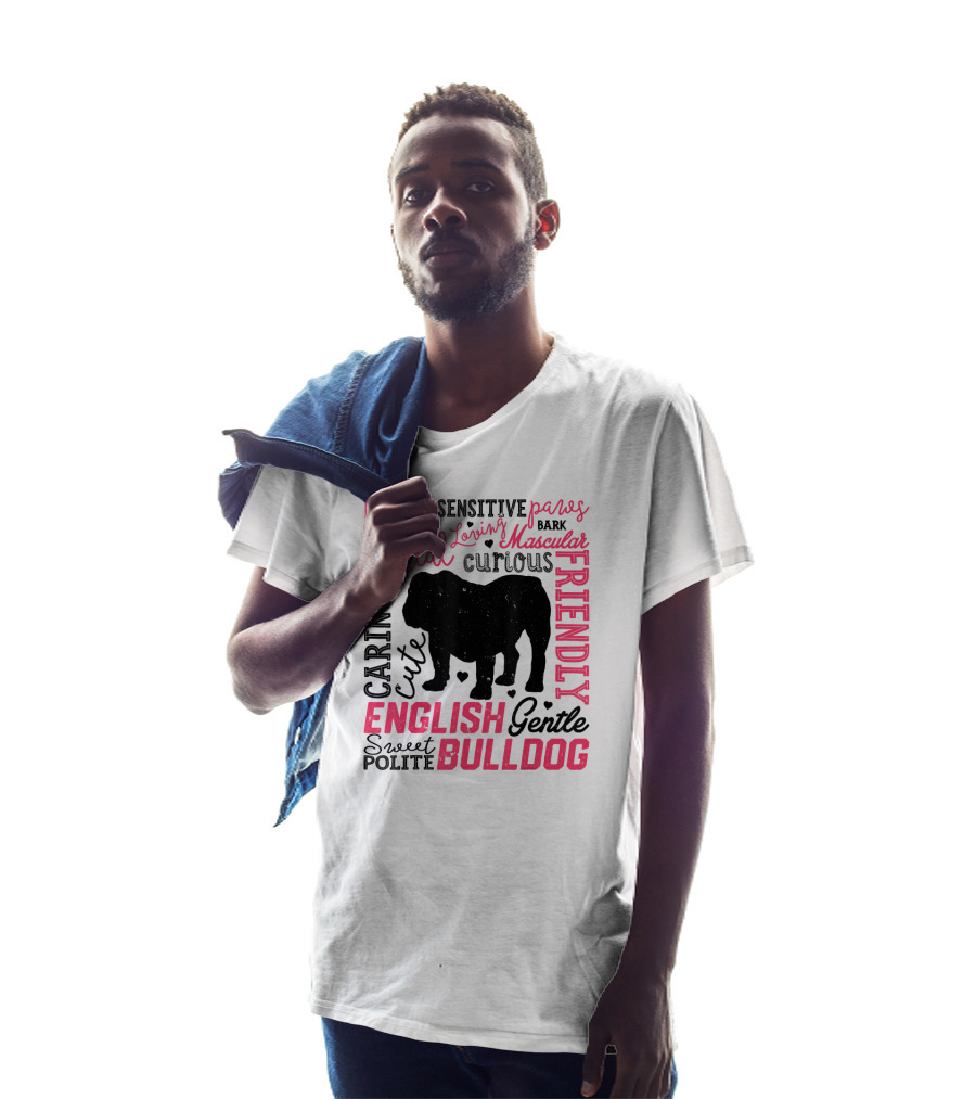 English Bulldog Brave Social Friendly Loving Gentle Caring Cute Sweet Polite Muscular Curious Bark Paws T-Shirt