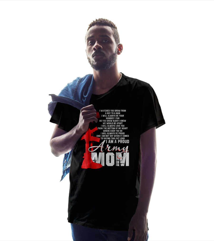 I Am A Proud Army Mom I Will Always Love You Forever Proud T-Shirt