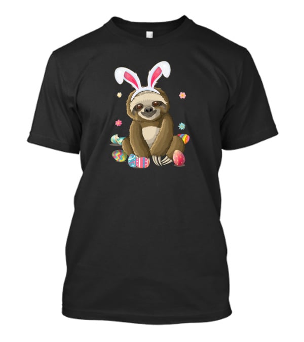 Easter Sloth Bunny With Colorful Eggs And Flowers For Easter Day T-Shirt