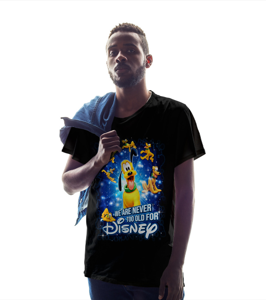 We Are Never Too Old For Disney Pluto T-Shirt