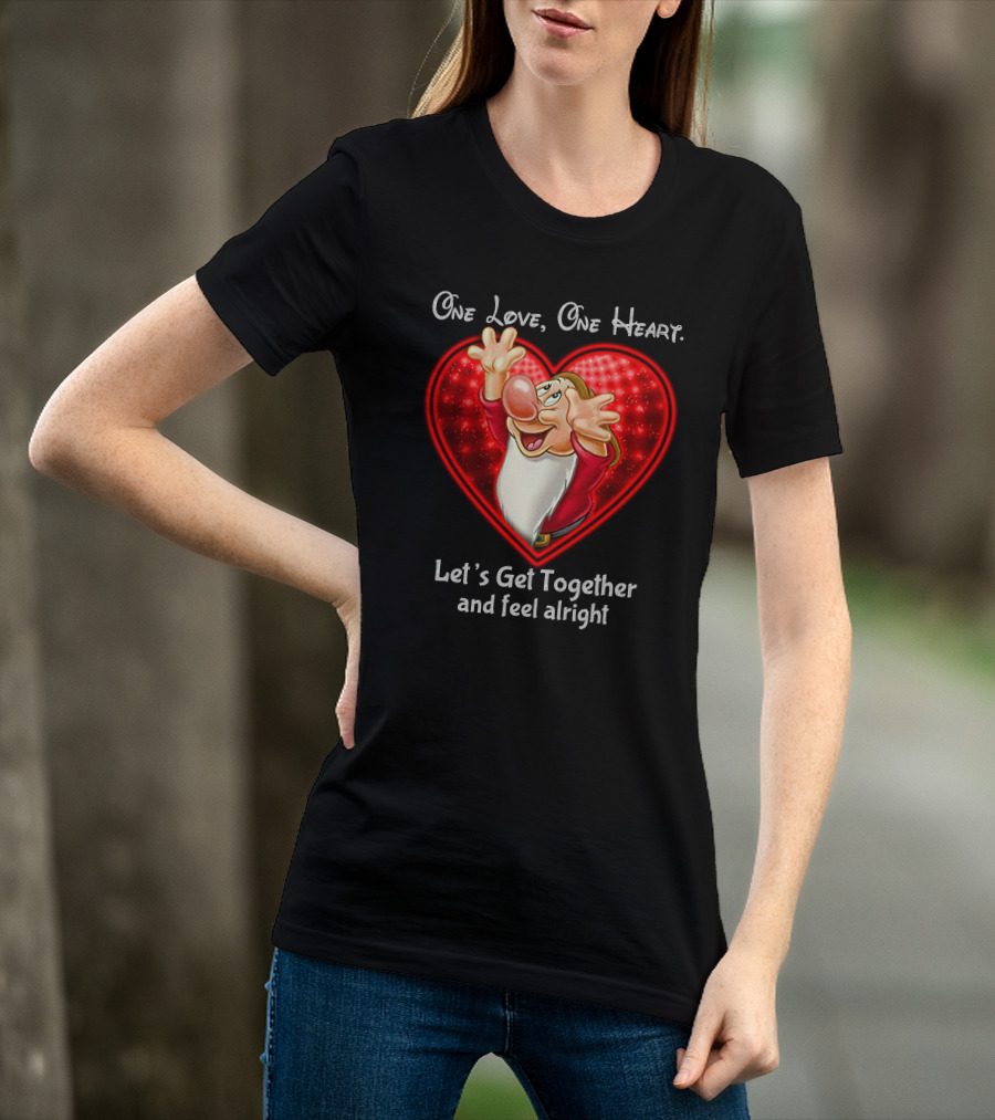 One Love One Heart Grumpy Let's Get Together And Feel Alright T-Shirt