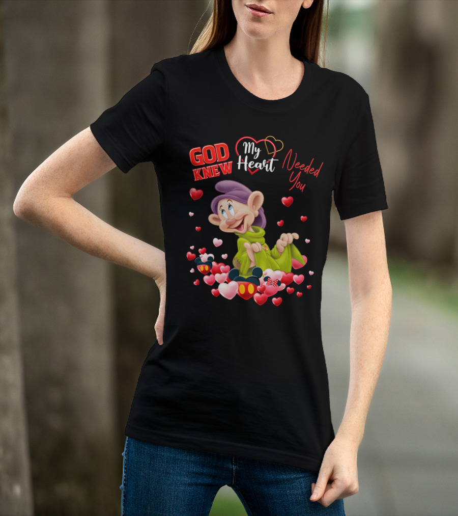 God Knew My Heart Needed You Dopey Hearts T-Shirt