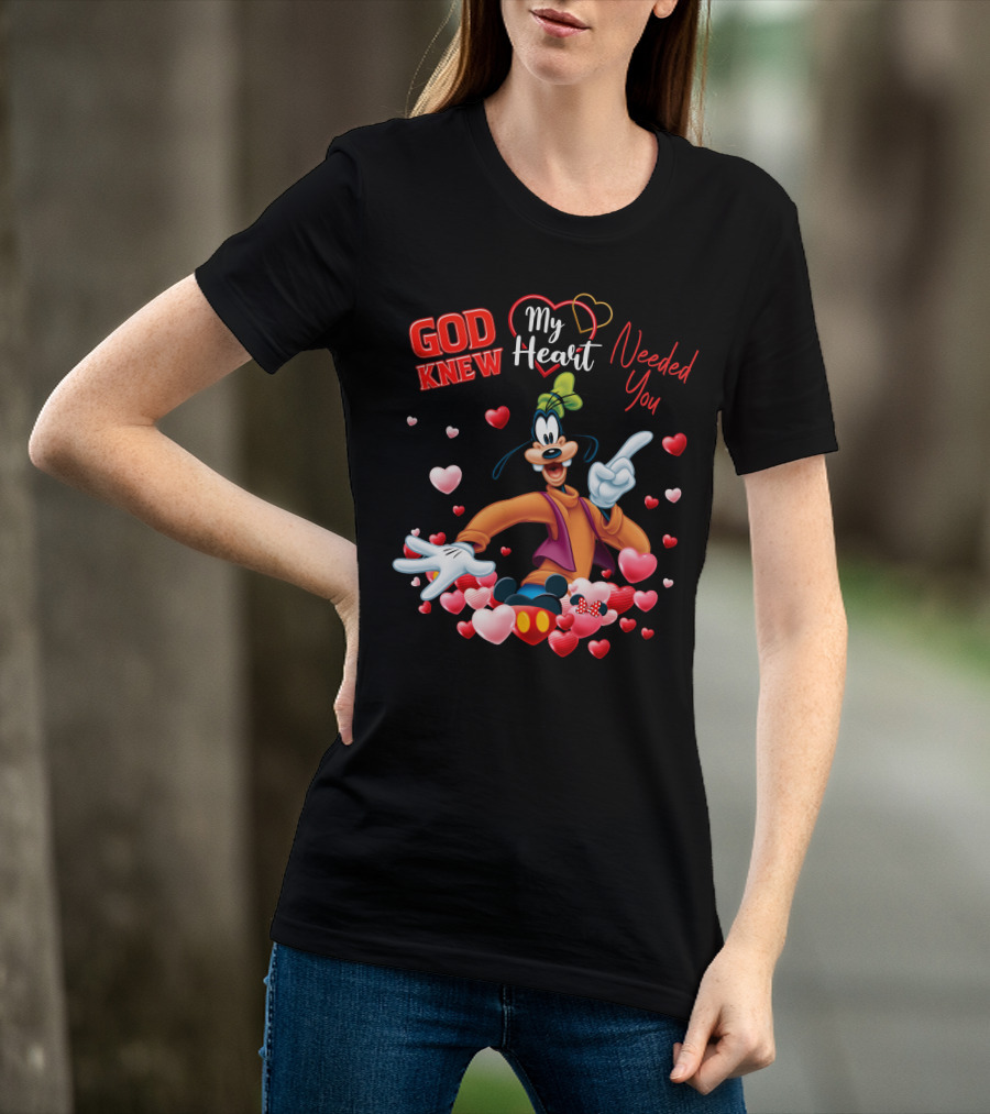 God Knew My Heart Needed You Goofy Hearts T-Shirt