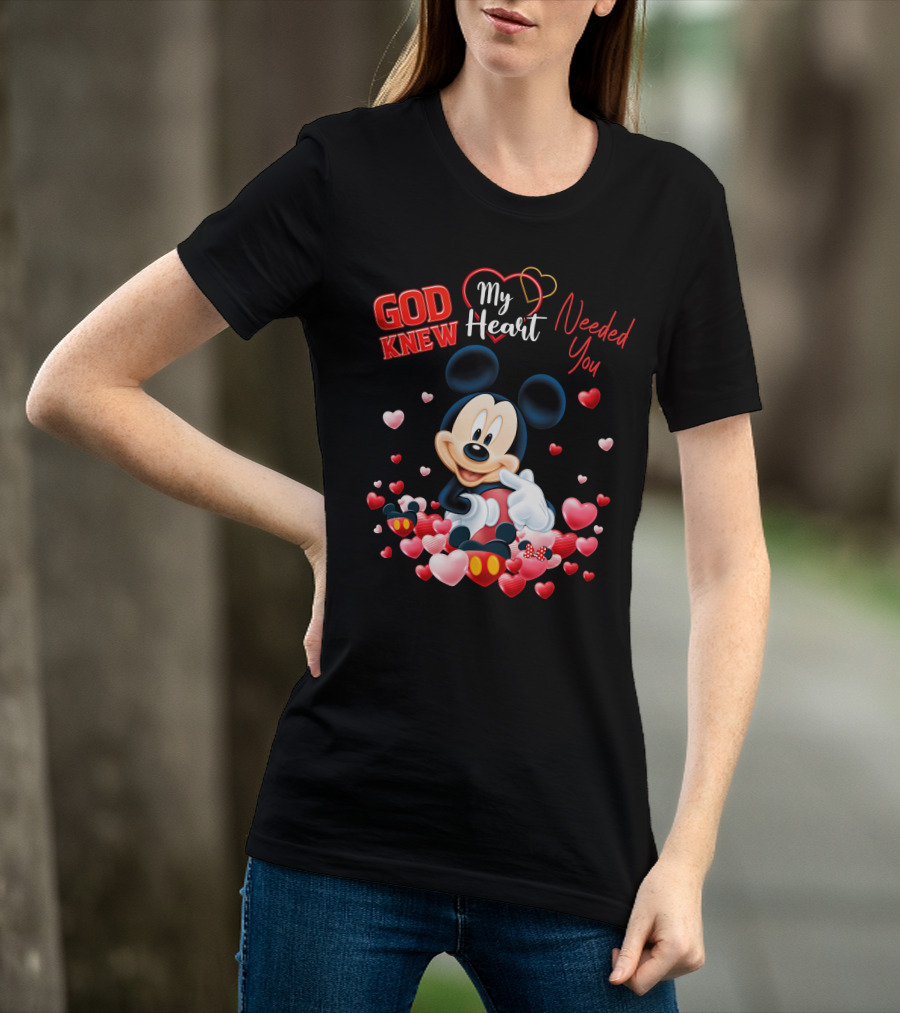God Knew My Heart Needed You Mickey T-Shirt