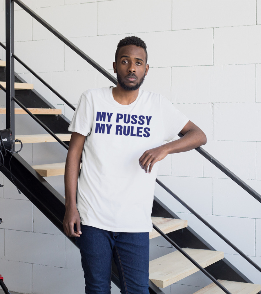 My Pussy My Rules T-Shirt
