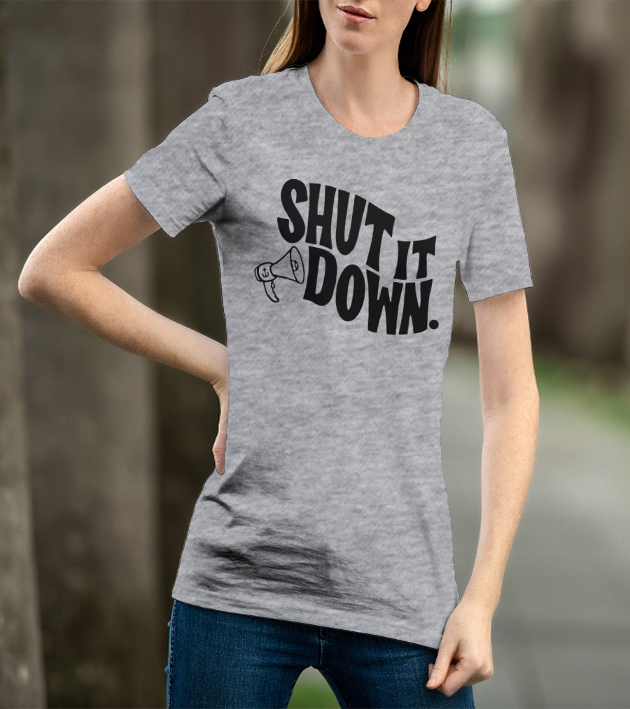 Shut It Down Megaphone T-Shirt