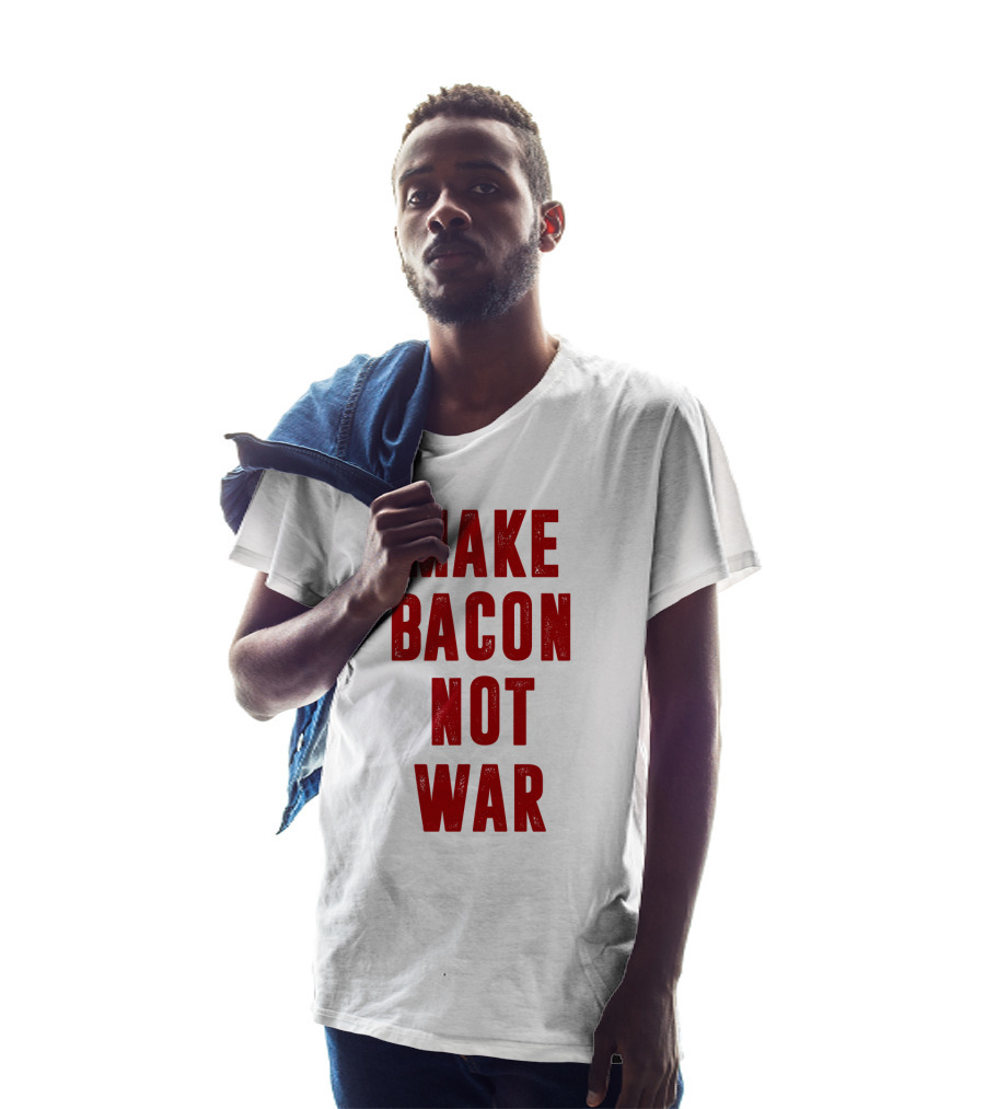Make Bacon Not War T-Shirt