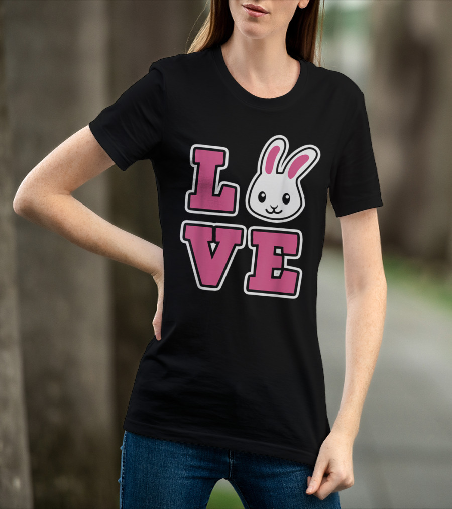 LOVE Bunny And Women For Easter Love Bunny T-Shirt