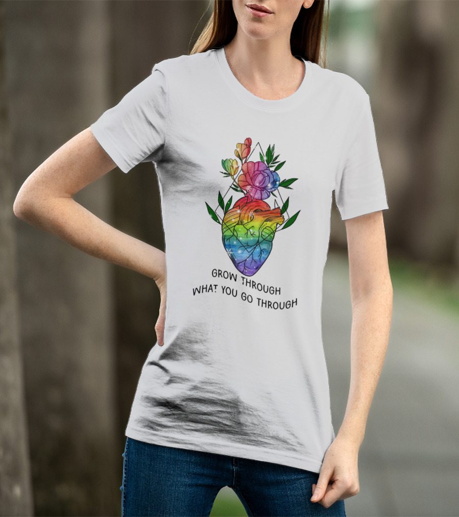 Grow Through What You Go Through Rainbow Heart And Flowers T-Shirt