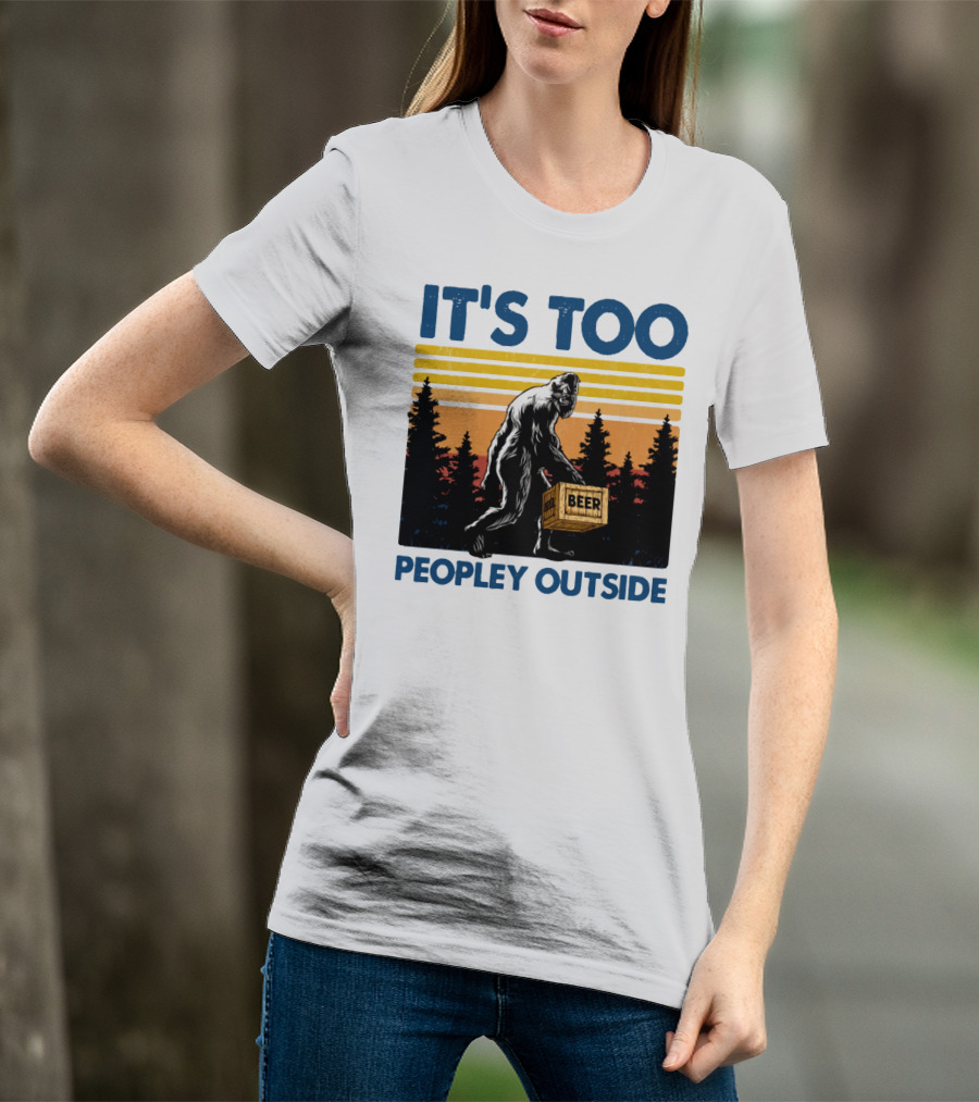 Bigfoot Beer Carrier It's Too Peopley Outside Retro Forest Scene T-Shirt