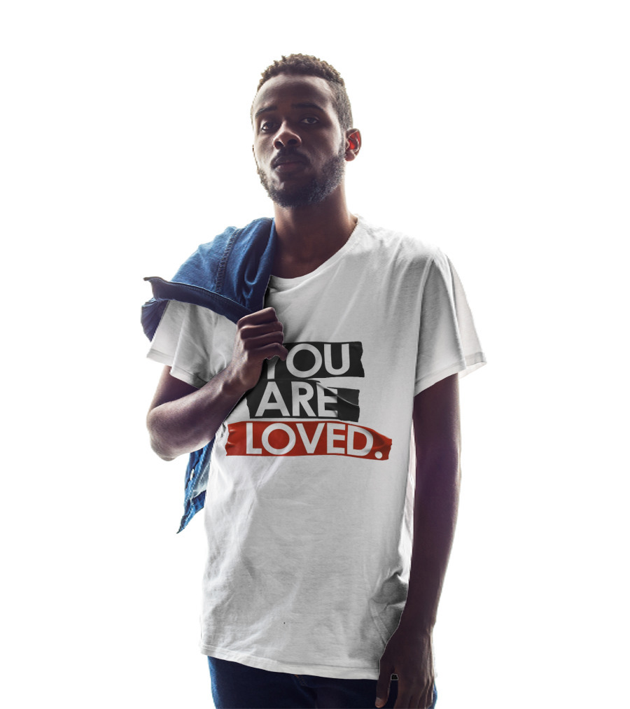YOU ARE LOVED T-Shirt