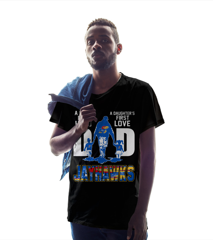 A Son's First Hero A Daughter's First Love Dad Jayhawks T-Shirt