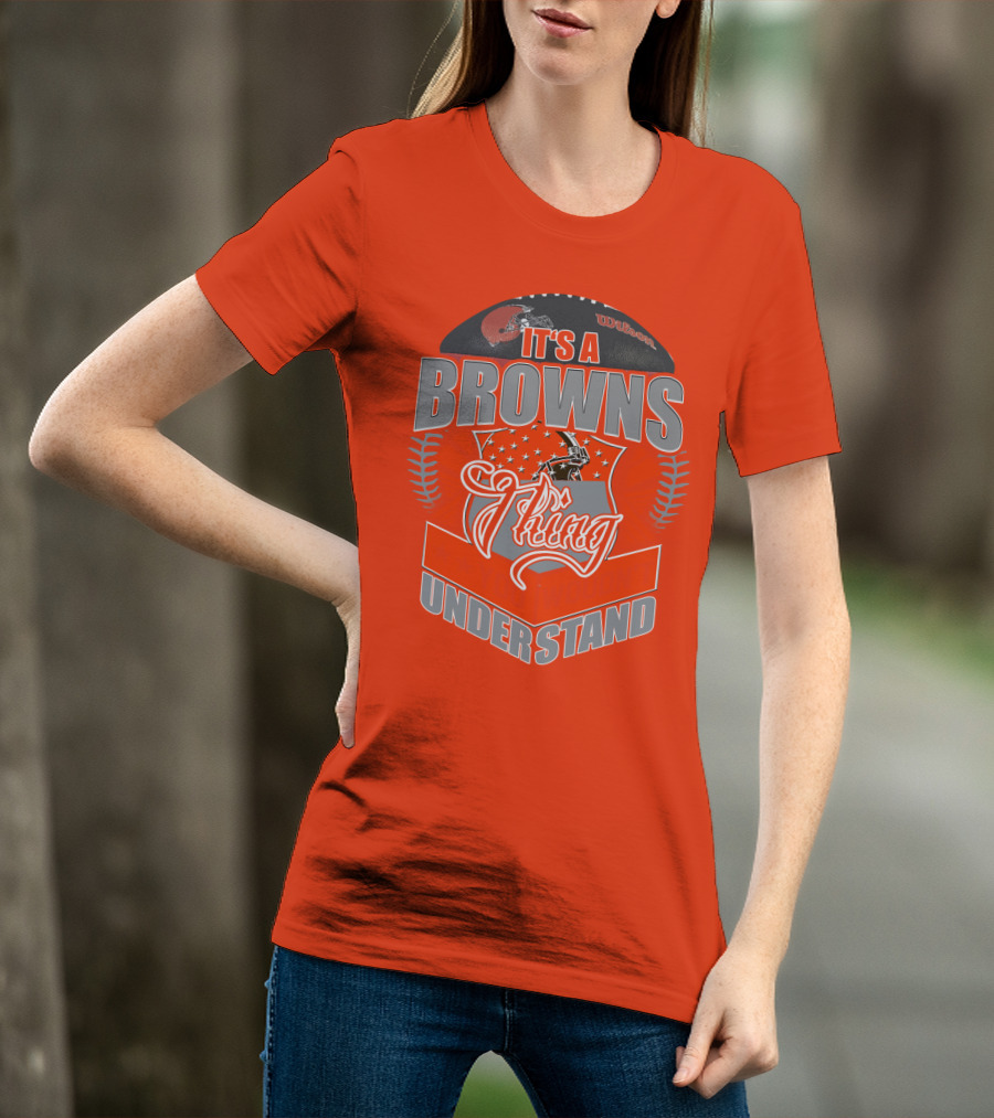 It's A Browns Thing Understand T-Shirt
