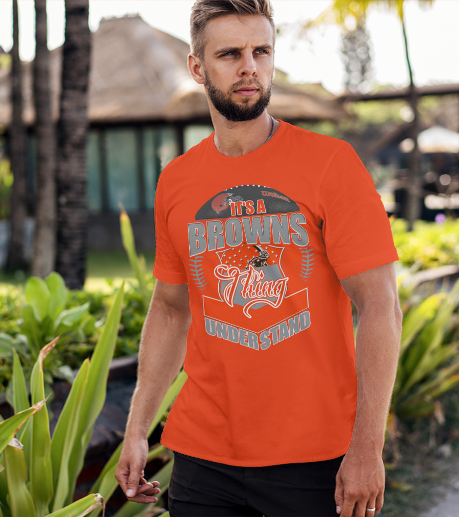 It's A Browns Thing Understand T-Shirt