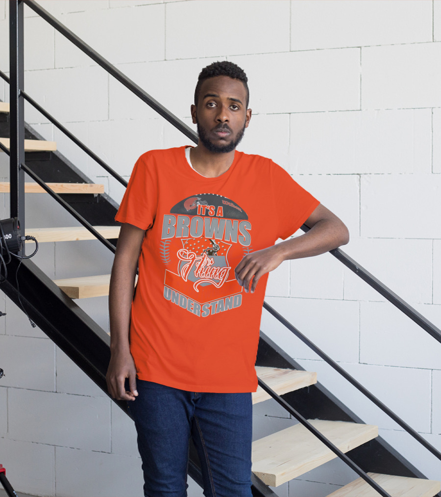 It's A Browns Thing Understand T-Shirt