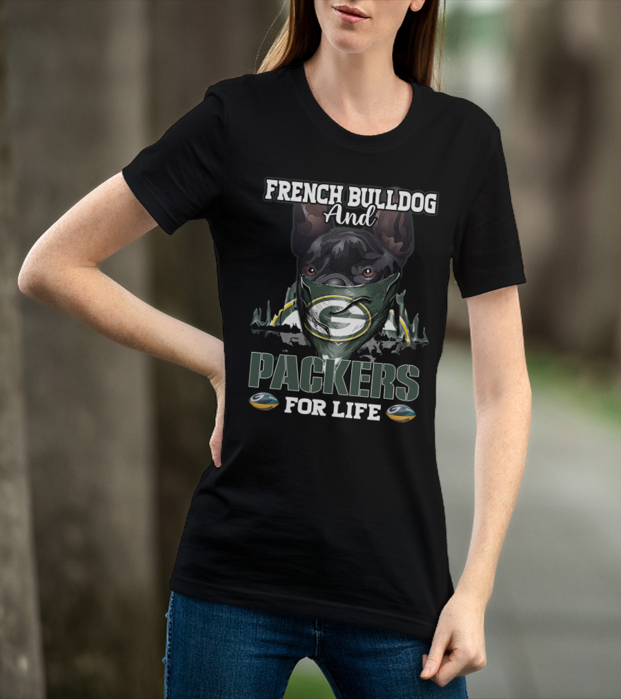 French Bulldog And Packers For Life T-Shirt