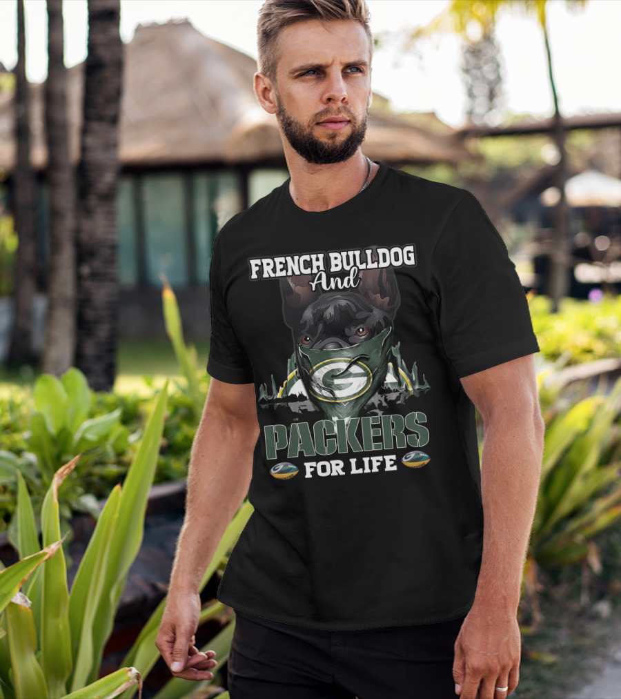 French Bulldog And Packers For Life T-Shirt