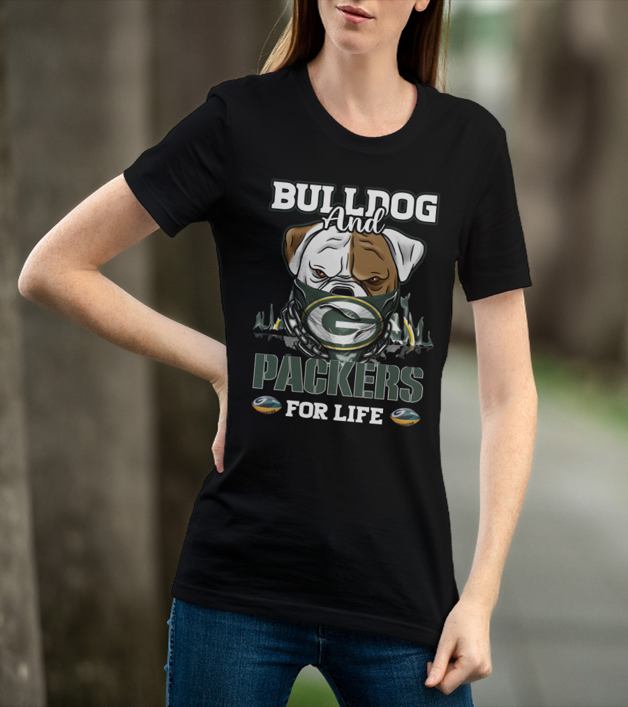 Bulldog And Packers For Life Green Bay T-Shirt