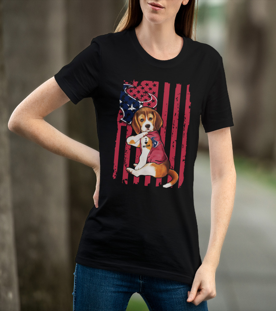 Beagle I Love Mom Houston Texans Stars And Stripes Flag T-Shirt