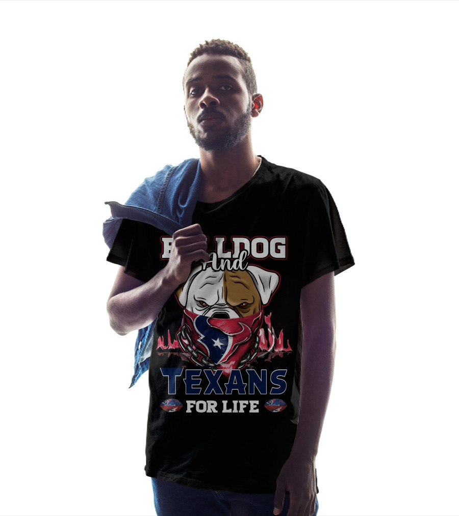 Bulldog And Texans For Life T-Shirt
