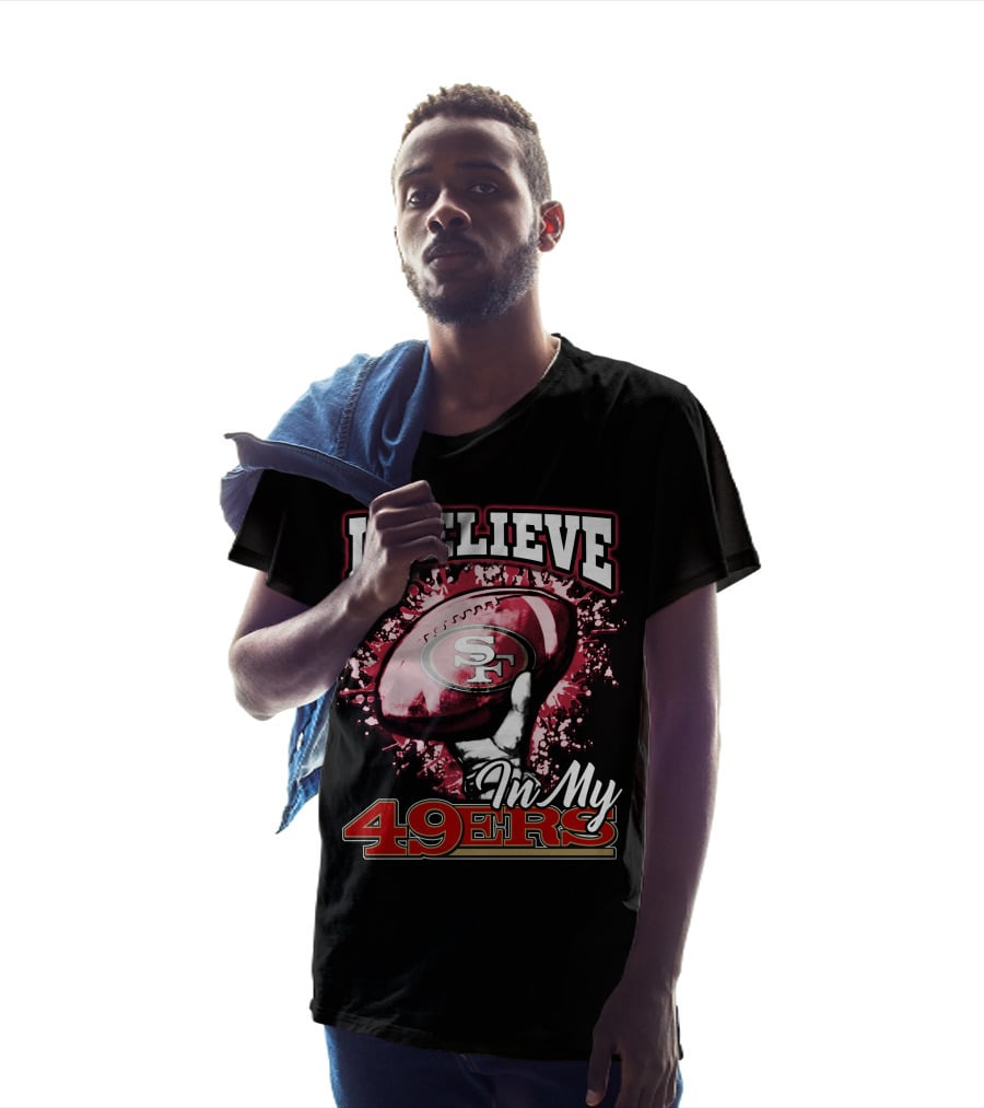 I Believe In My San Francisco 49ers Football T-Shirt