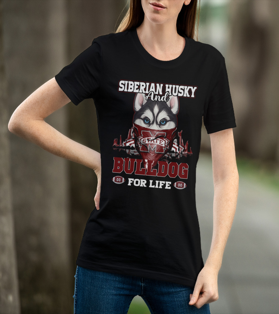 Siberian Husky And Mississippi State Bulldog For Life T-Shirt