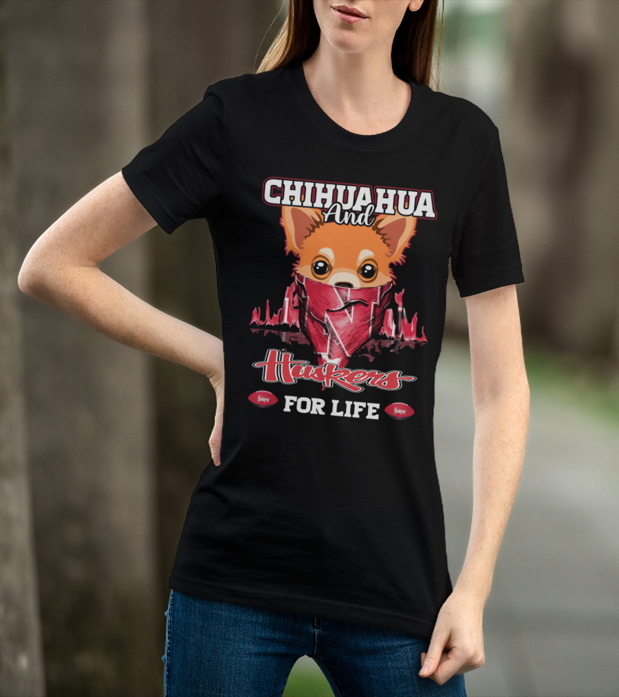 Chihuahua And Huskers For Life T-Shirt
