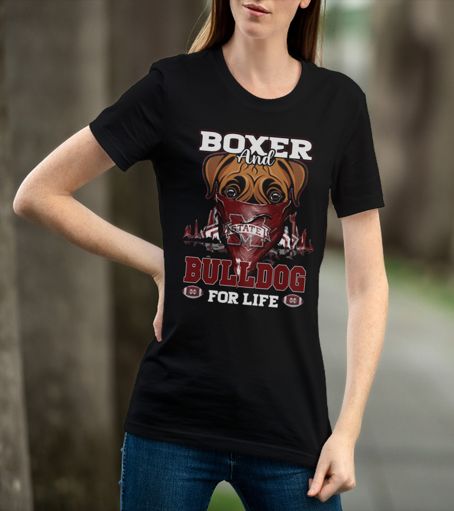 Boxer And Bulldog For Life Mississippi State Bulldogs Football T-Shirt