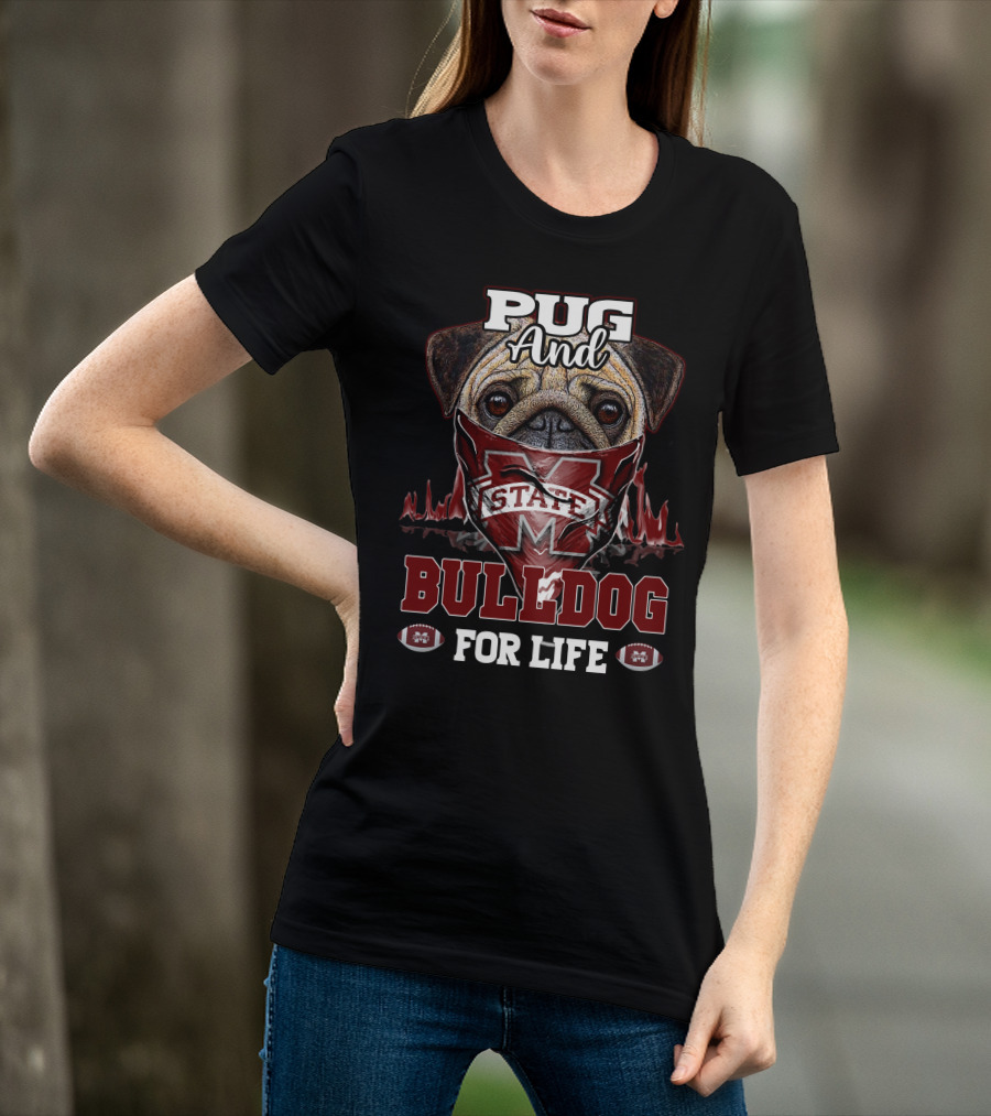 Pug And Bulldog For Life Mississippi State T-Shirt