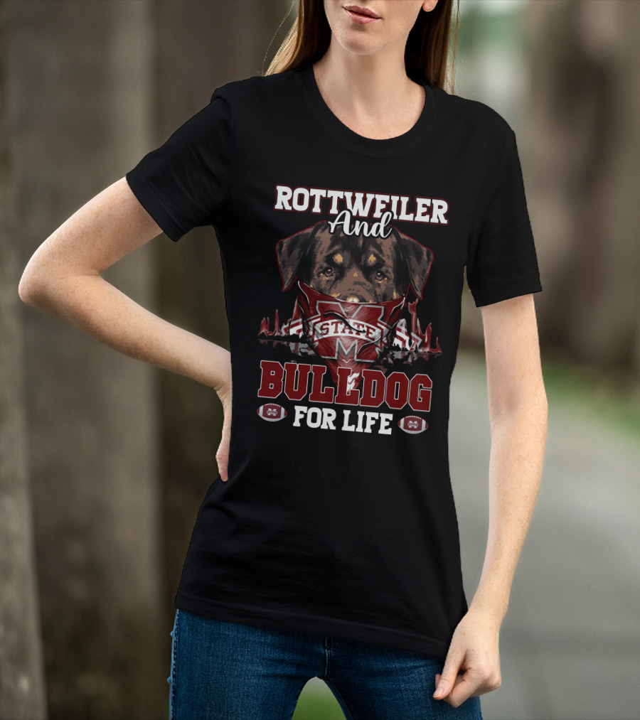 Rottweiler And Bulldog For Life Mississippi State T-Shirt