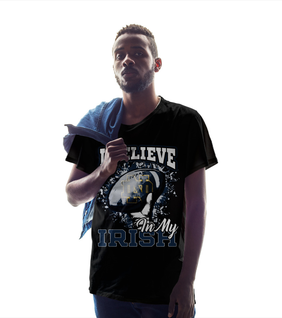 I Believe In My Notre Dame Irish Football T-Shirt