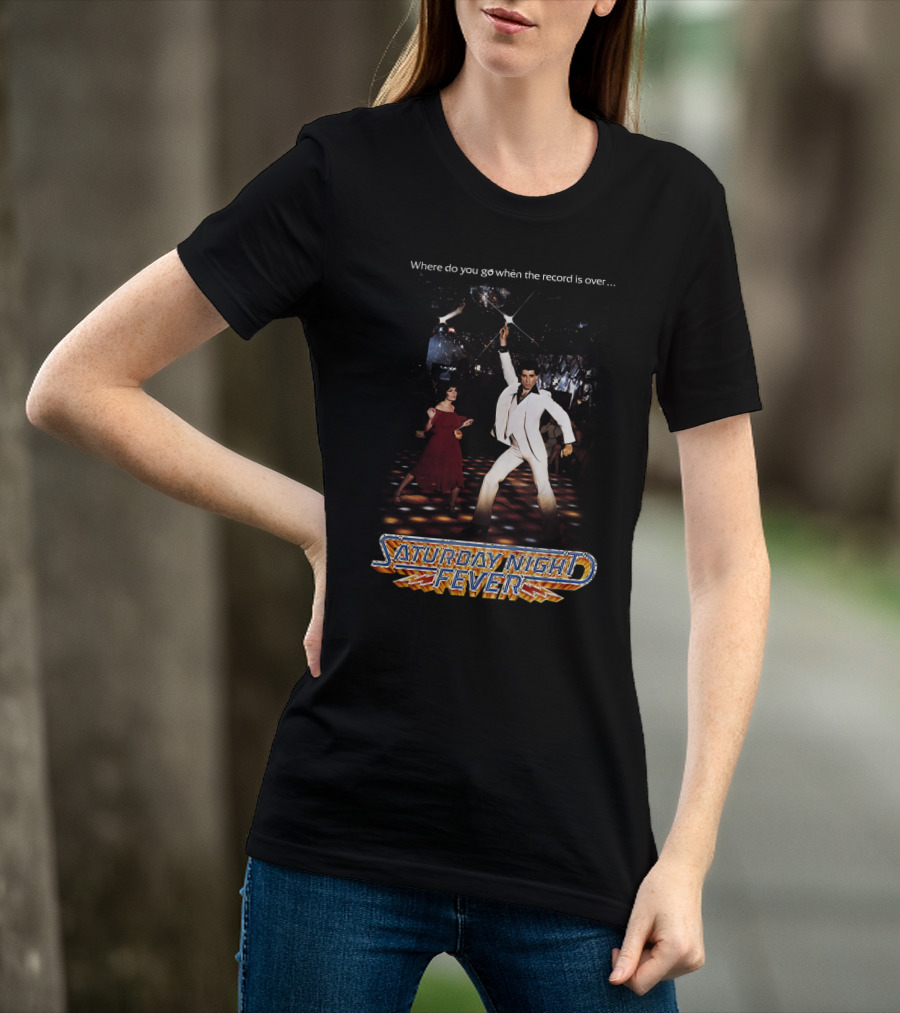 Where Do You Go When The Record Is Over Saturday Night Fever T-Shirt