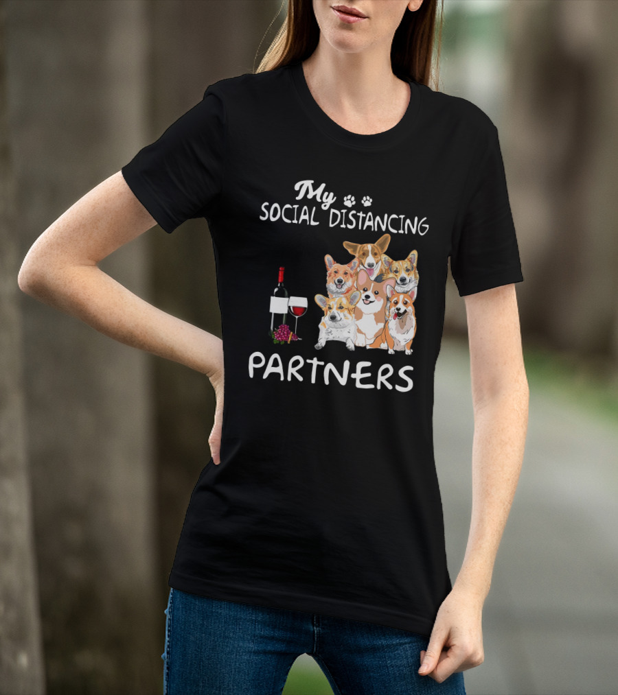 My Social Distancing Partners Corgi Wine Glass T-Shirt